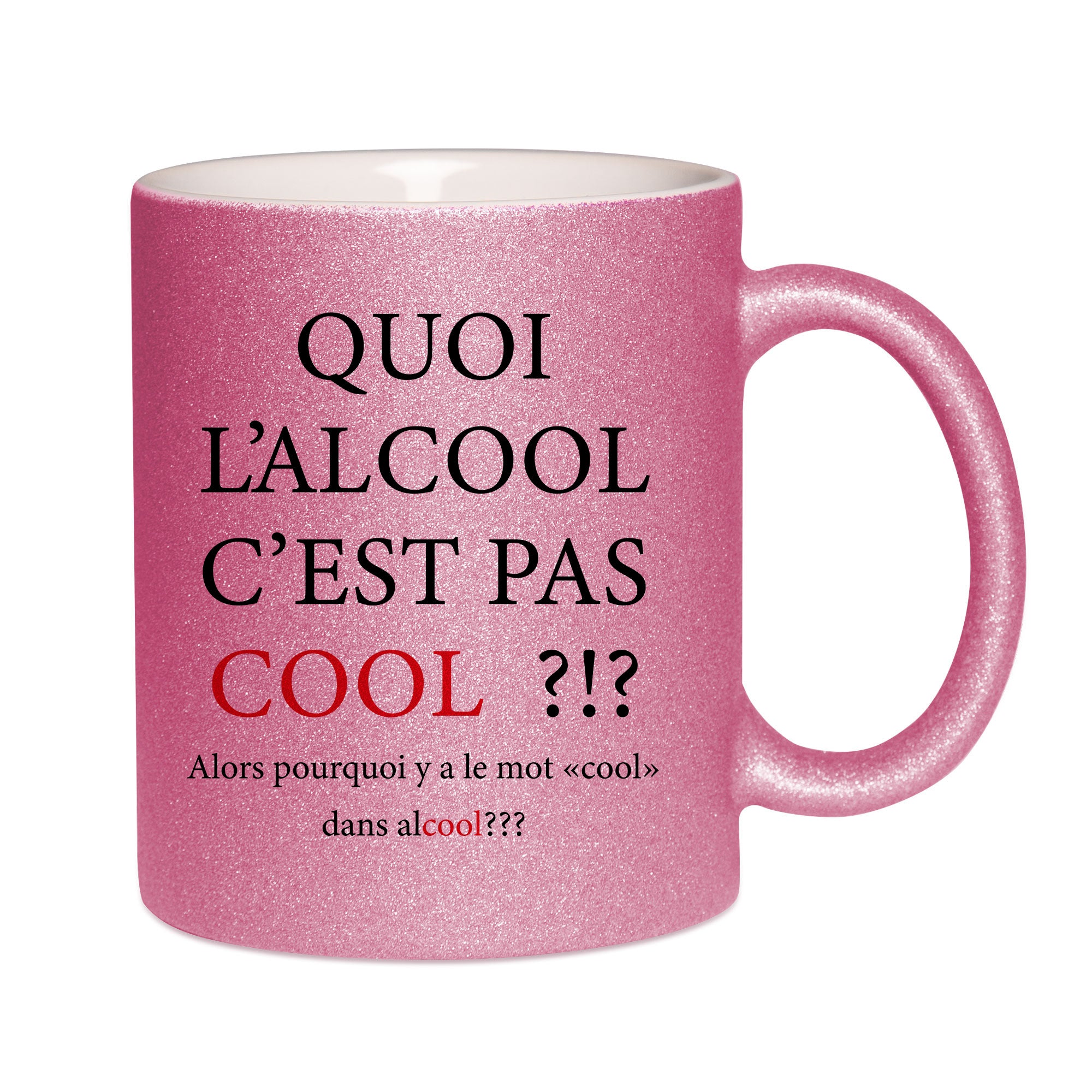 Mug paillettes rose personnalisé Quoi l'alcool c'est pas cool