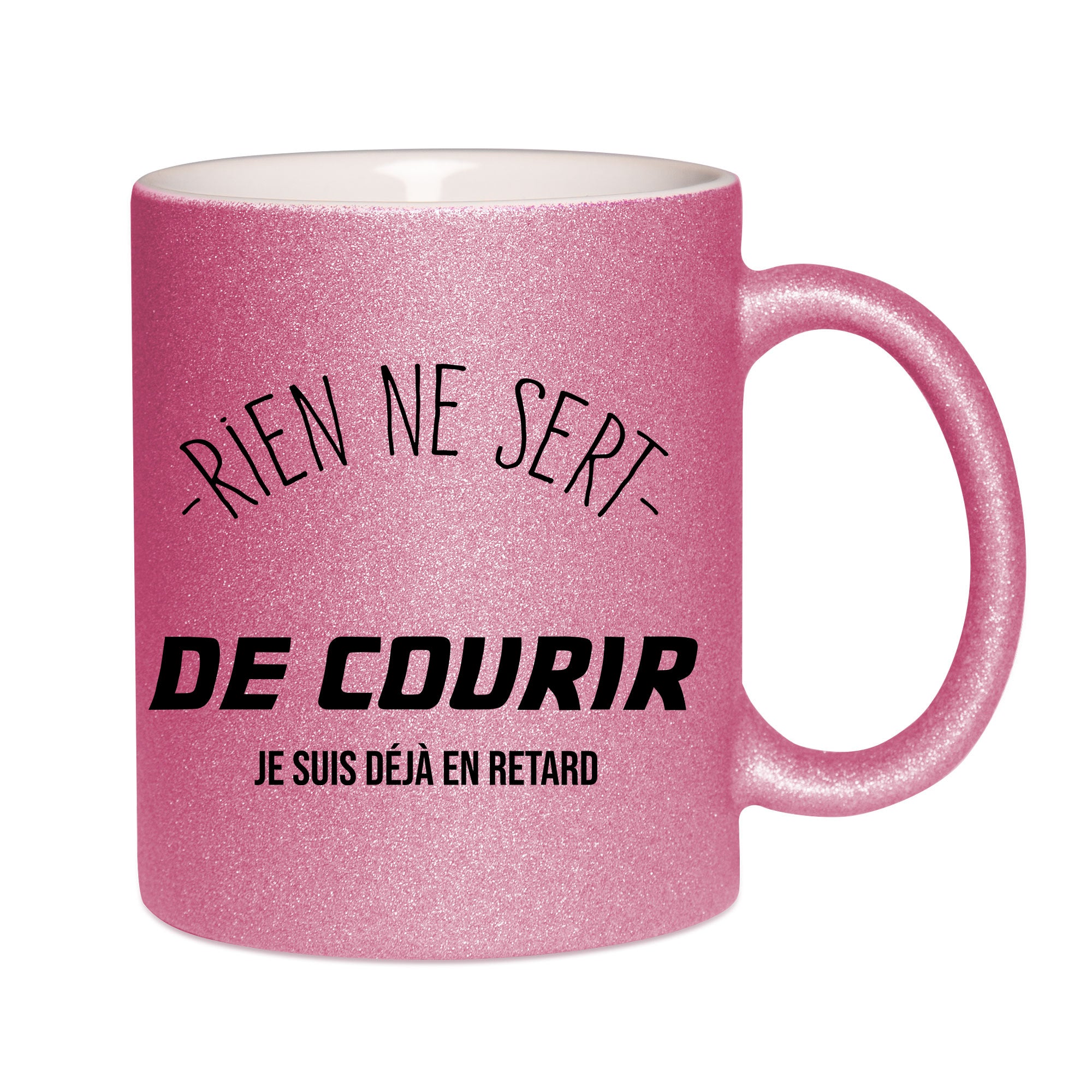 Mug paillettes rose personnalisé Rien ne sert de courir je suis déjà en retard