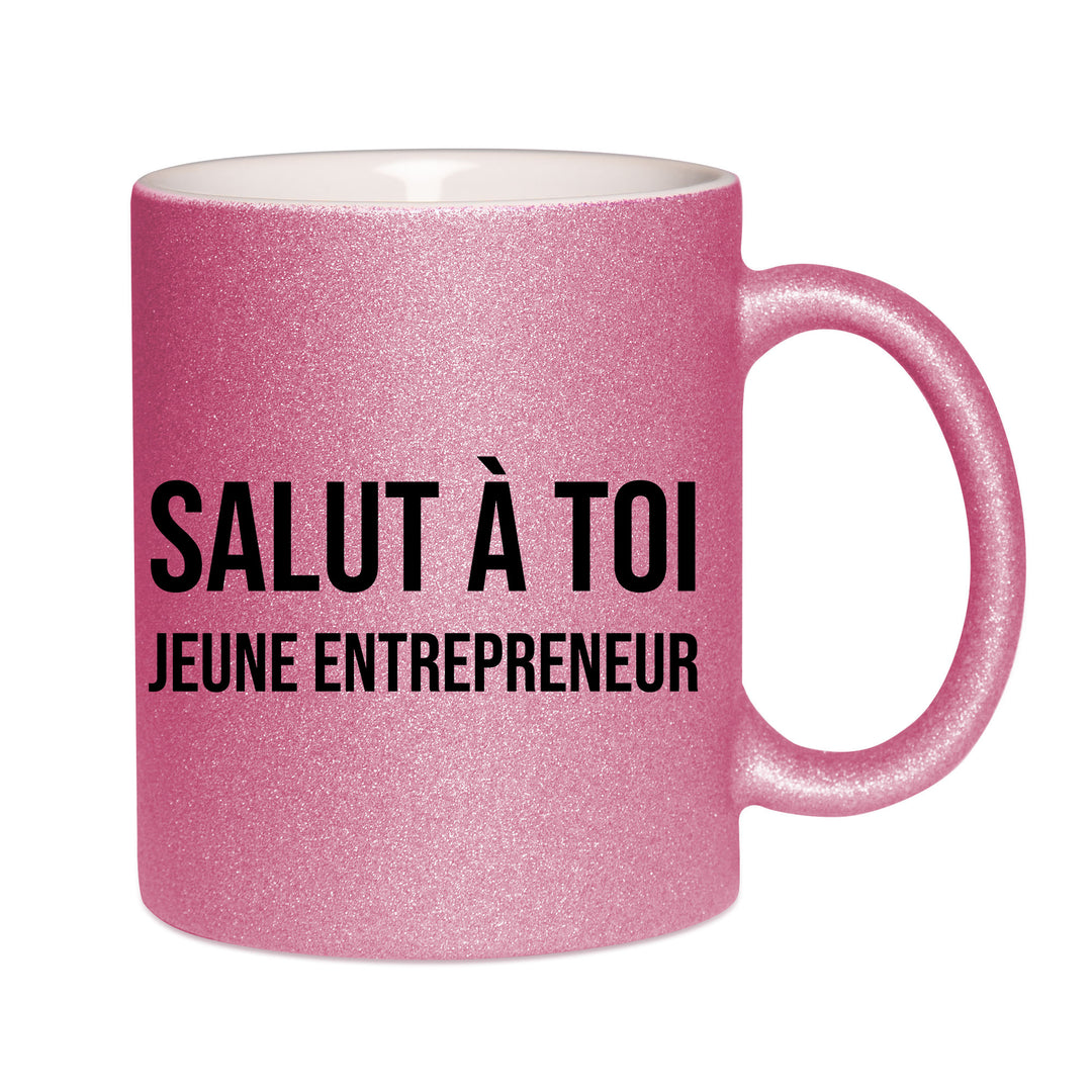 Mug paillettes rose personnalisé Salut à toi jeune entrepreneur