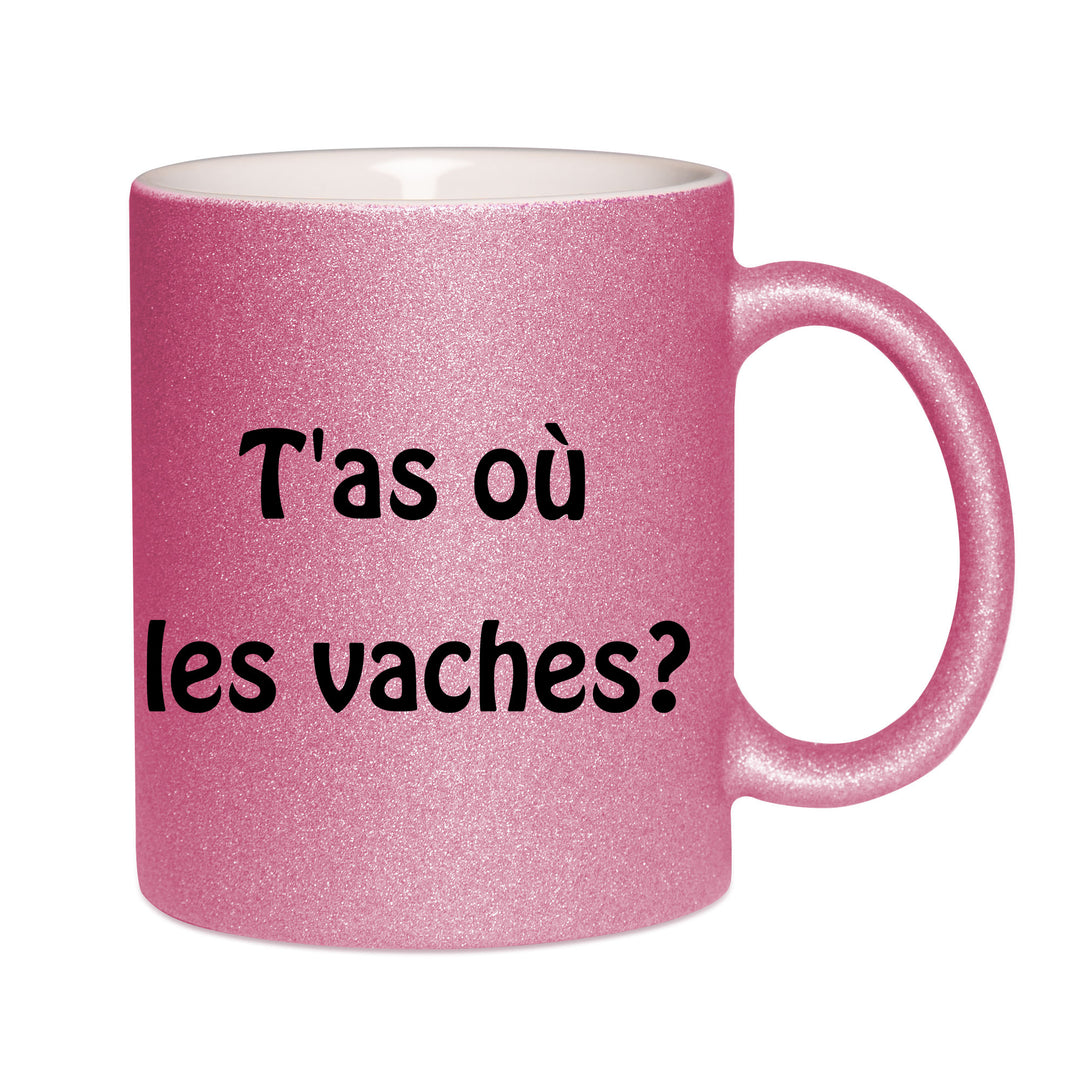 Mug paillettes rose personnalisé T'as ou les vaches