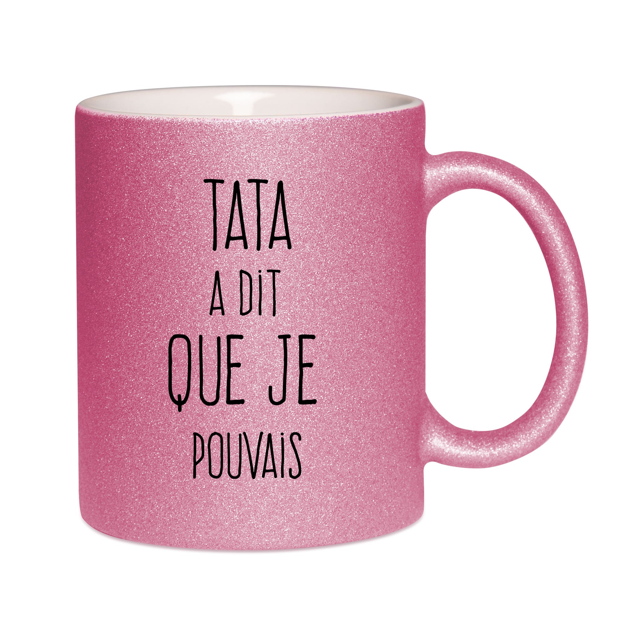 Mug paillettes rose personnalisé Tata a dit que je pouvais