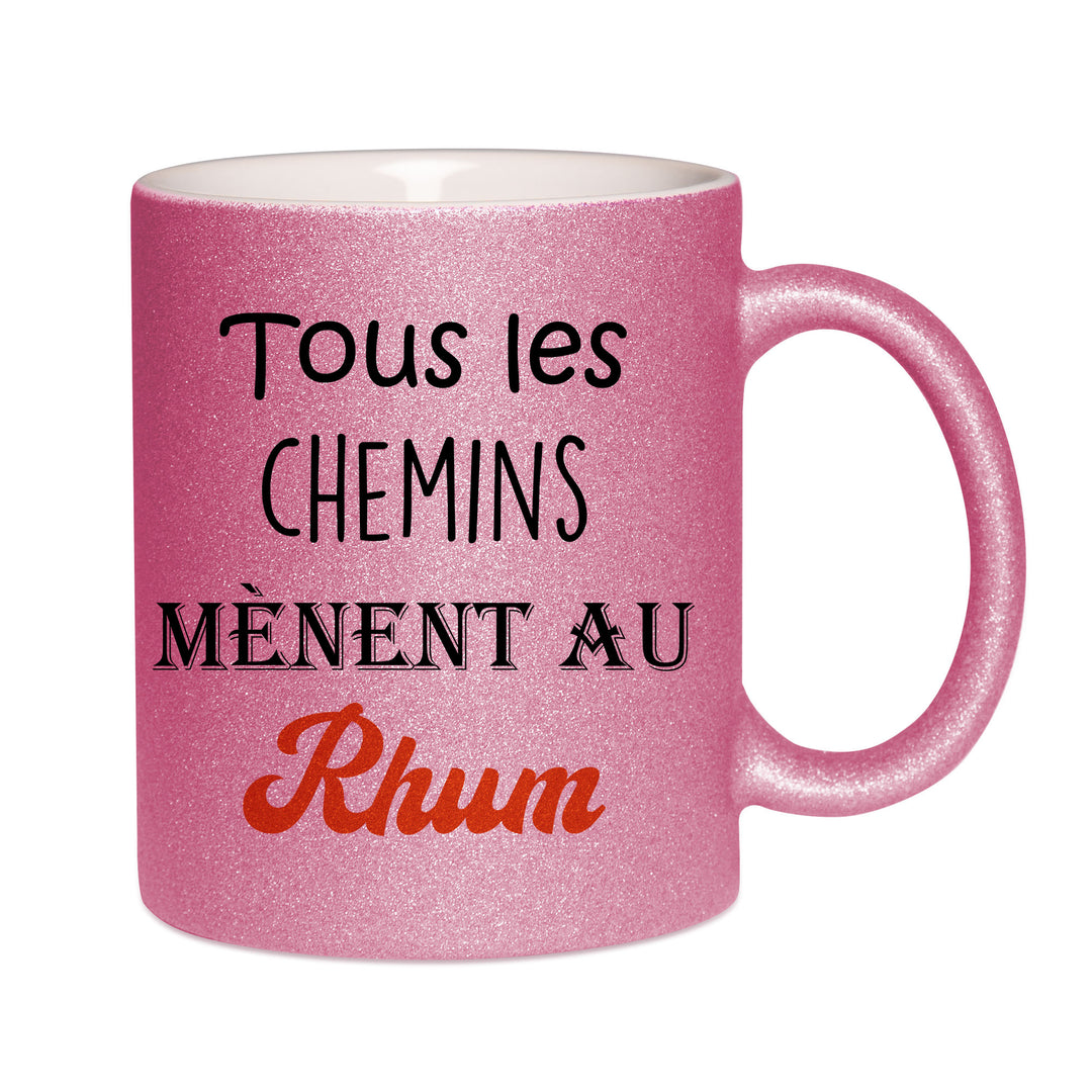 Mug paillettes rose personnalisé Tous les chemins mènent au rhum