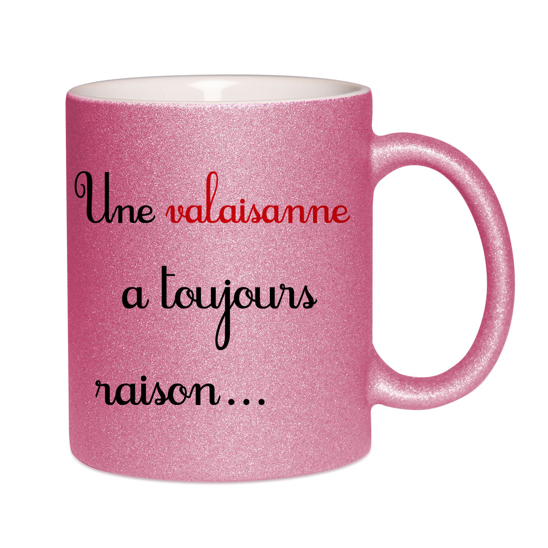 Mug paillettes rose personnalisé Une valaisanne a toujours raison