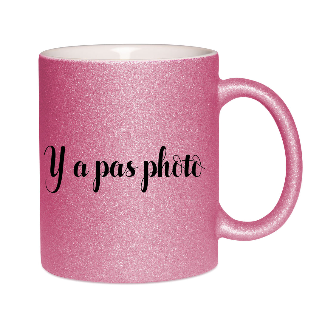 Mug paillettes rose personnalisé Y a pas photo