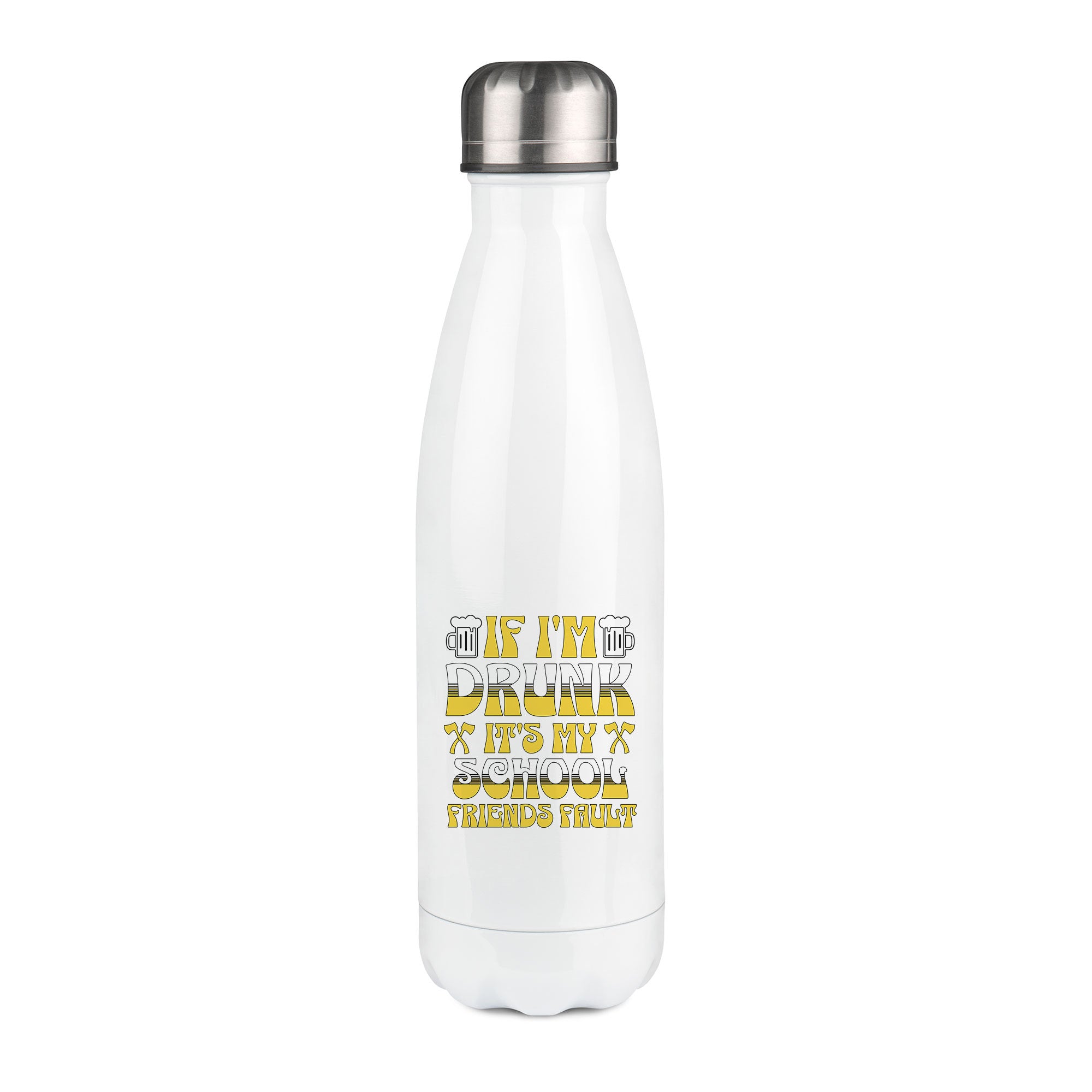 Thermos inox personnalisé If I'm drunk, it's my school friends fault
