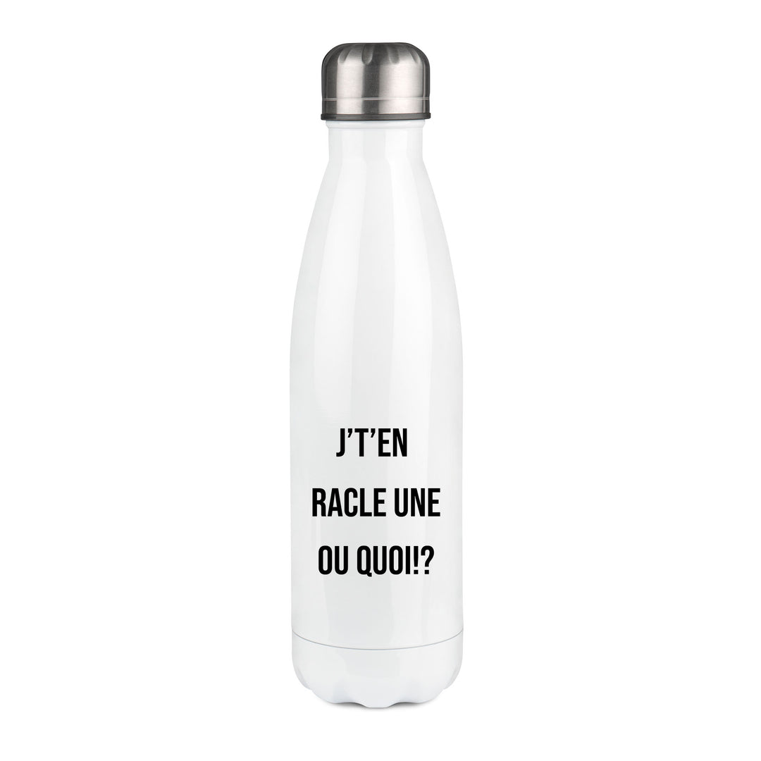 Thermos inox personnalisé J't'en racle une ou quoi