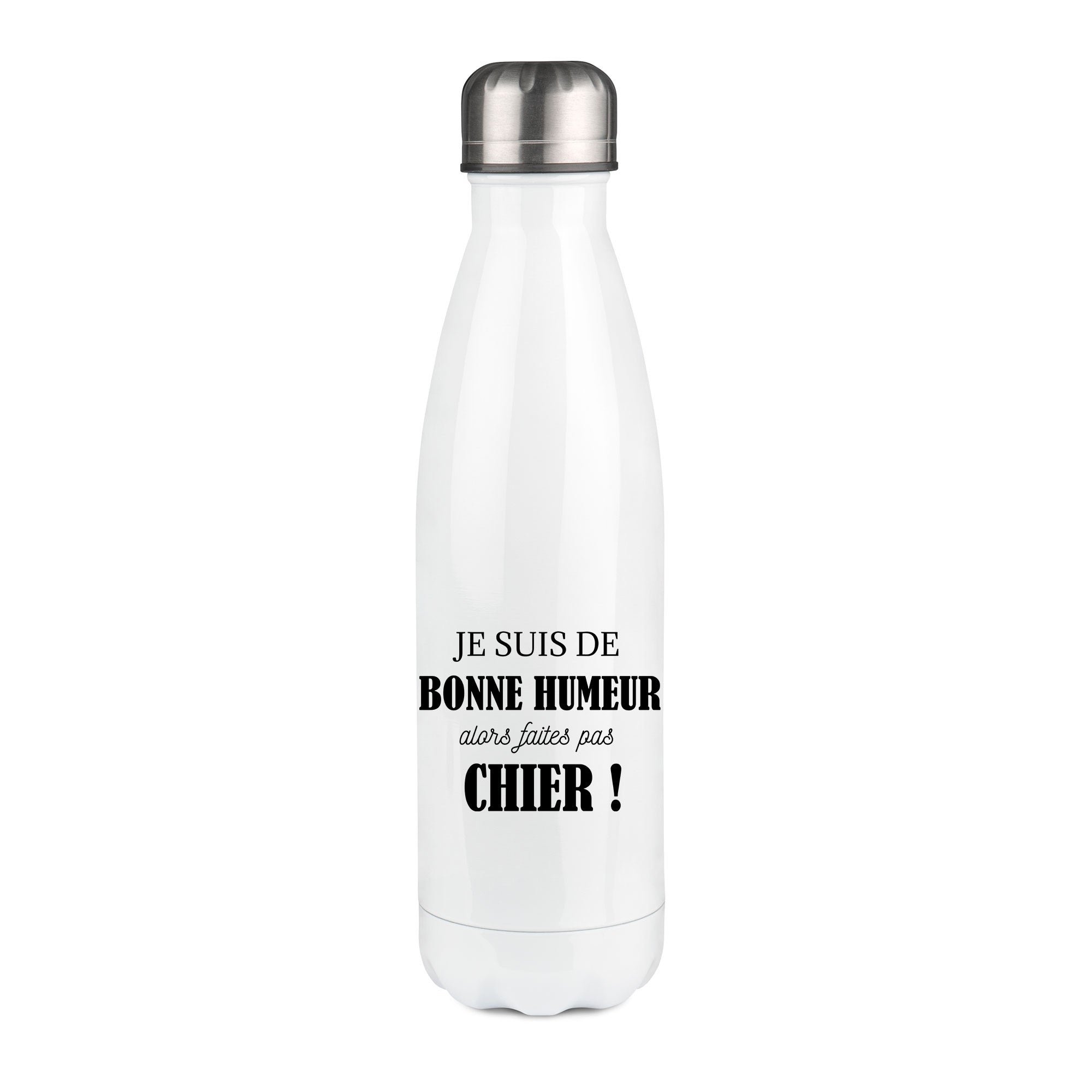 Thermos inox personnalisé Je suis de bonne humeur alors faites pas chier