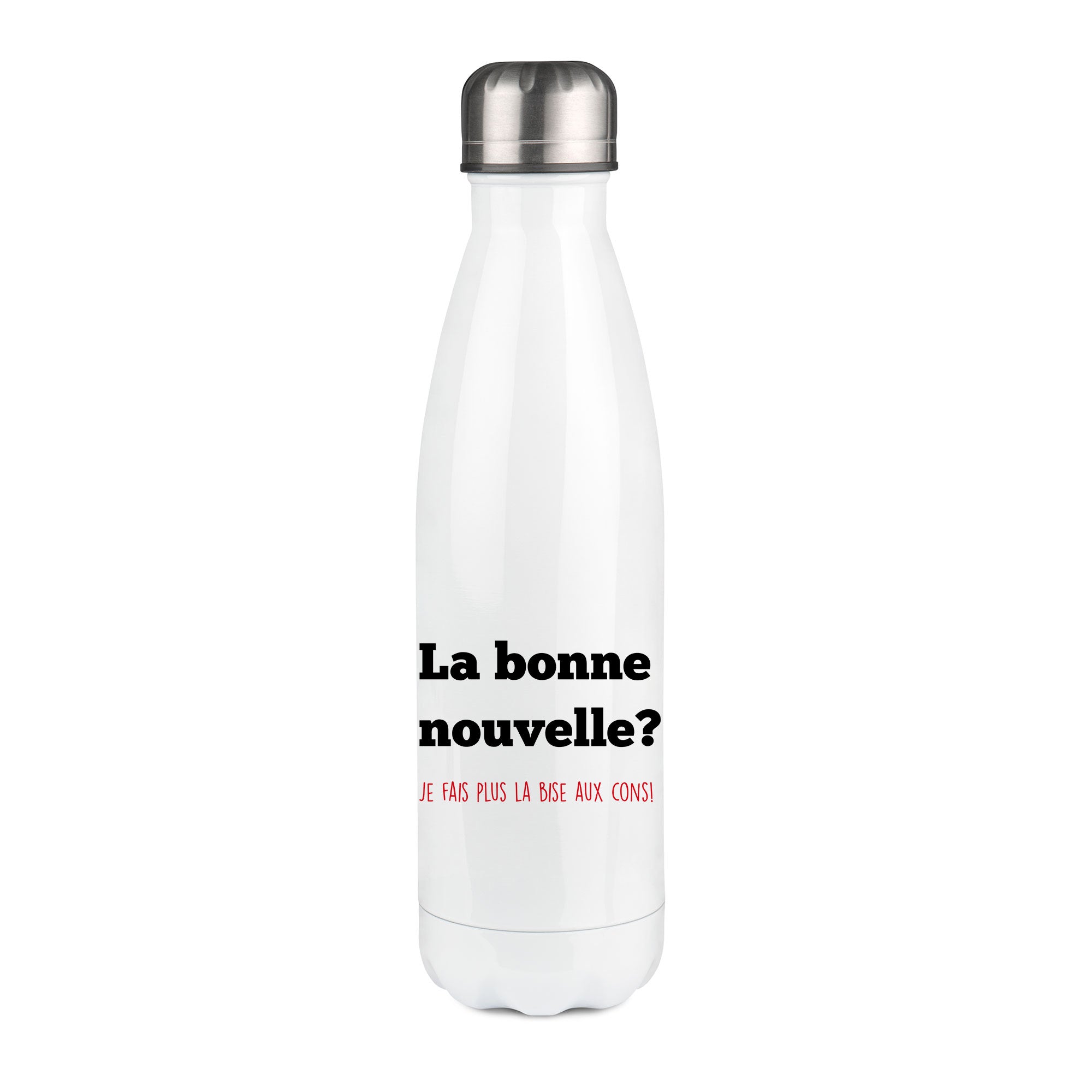 Thermos inox personnalisé La bonne nouvelle je fais plus la bise aux cons