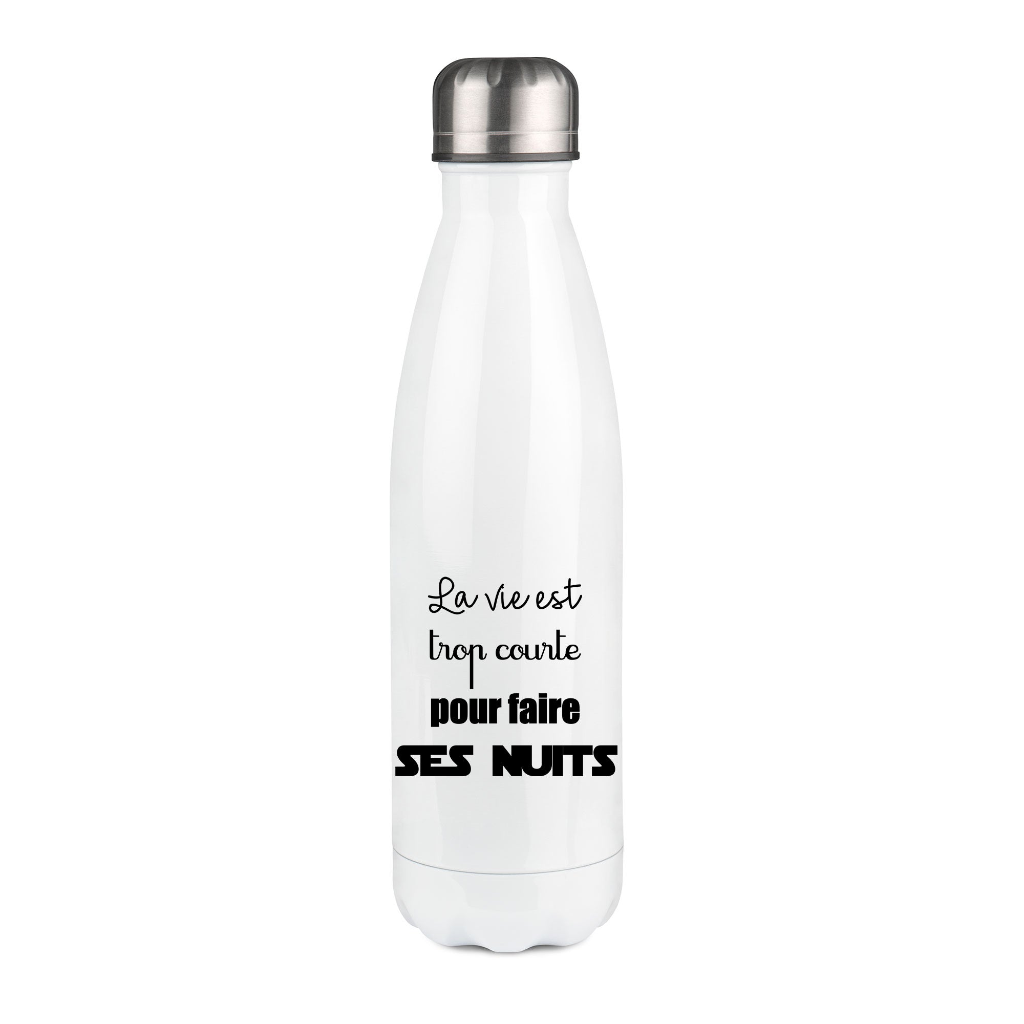 Thermos inox personnalisé La vie est trop courte pour faire ses nuits