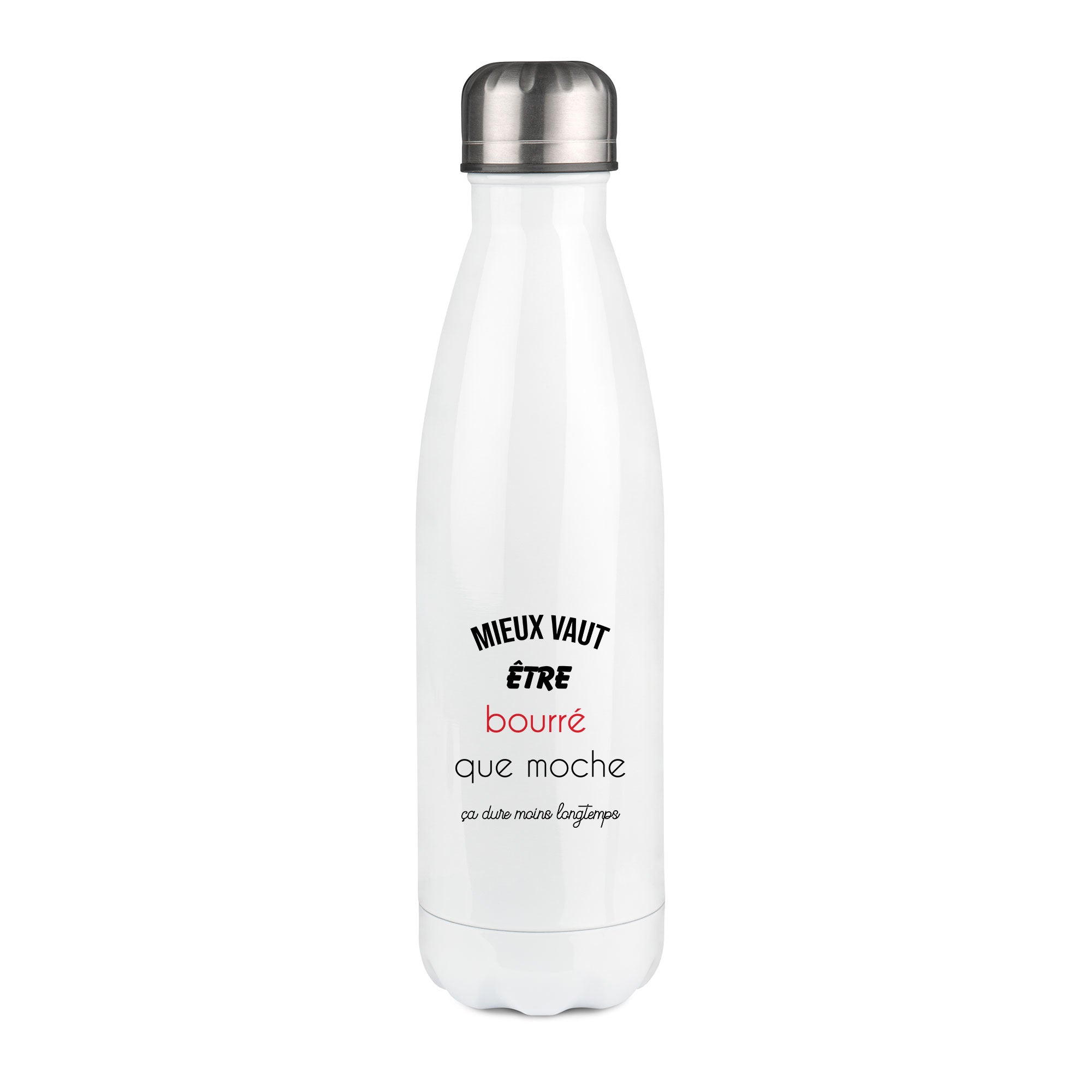Thermos inox personnalisé Mieux vautre etre bourre que moche