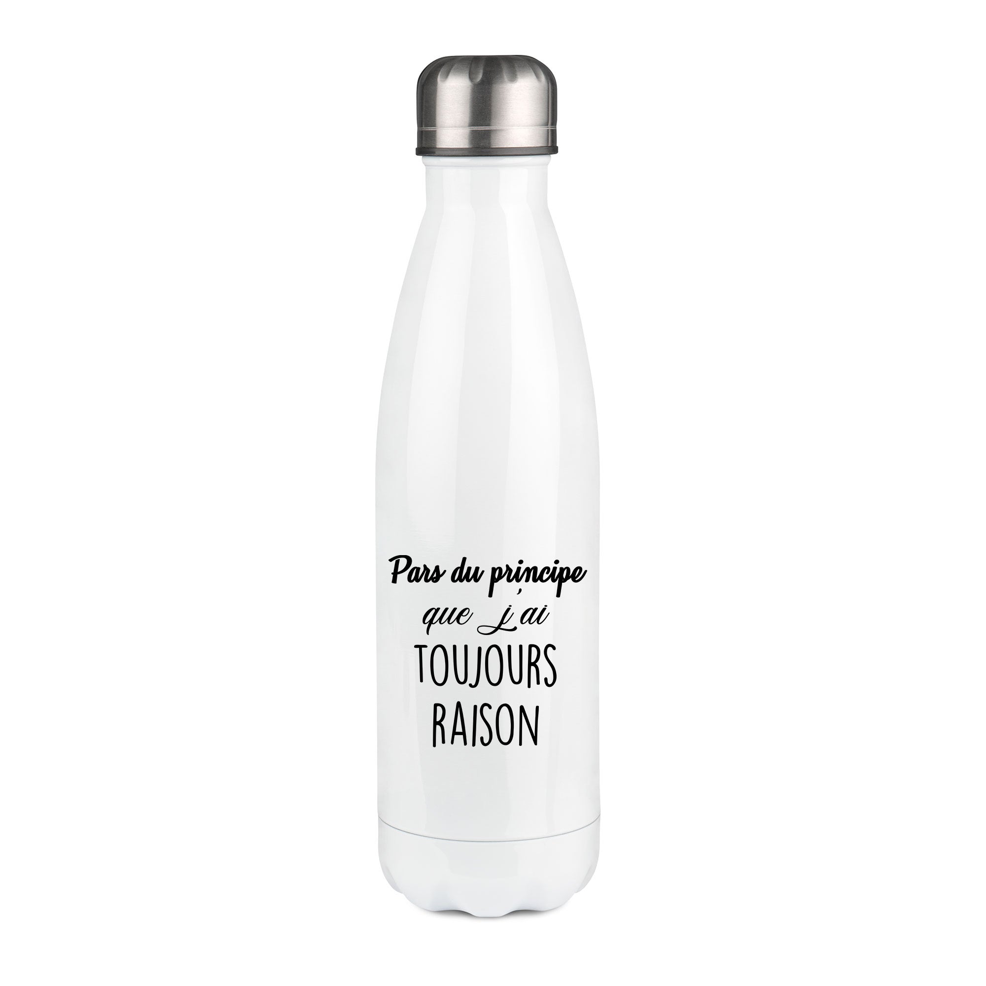 Thermos inox personnalisé Pars du principe que j'ai toujours raison