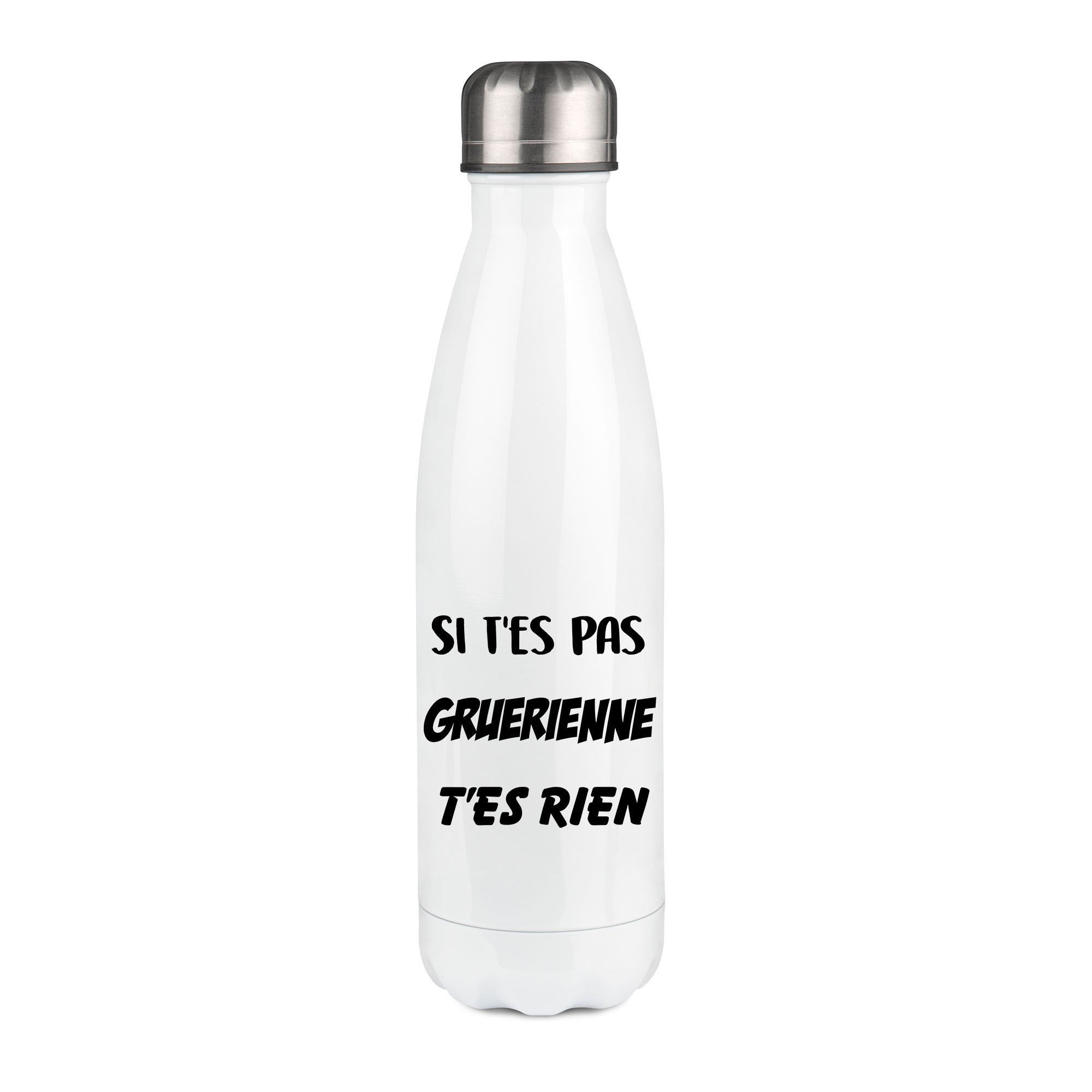 Thermos inox personnalisé Si t'es pas Gruerienne t'es rien