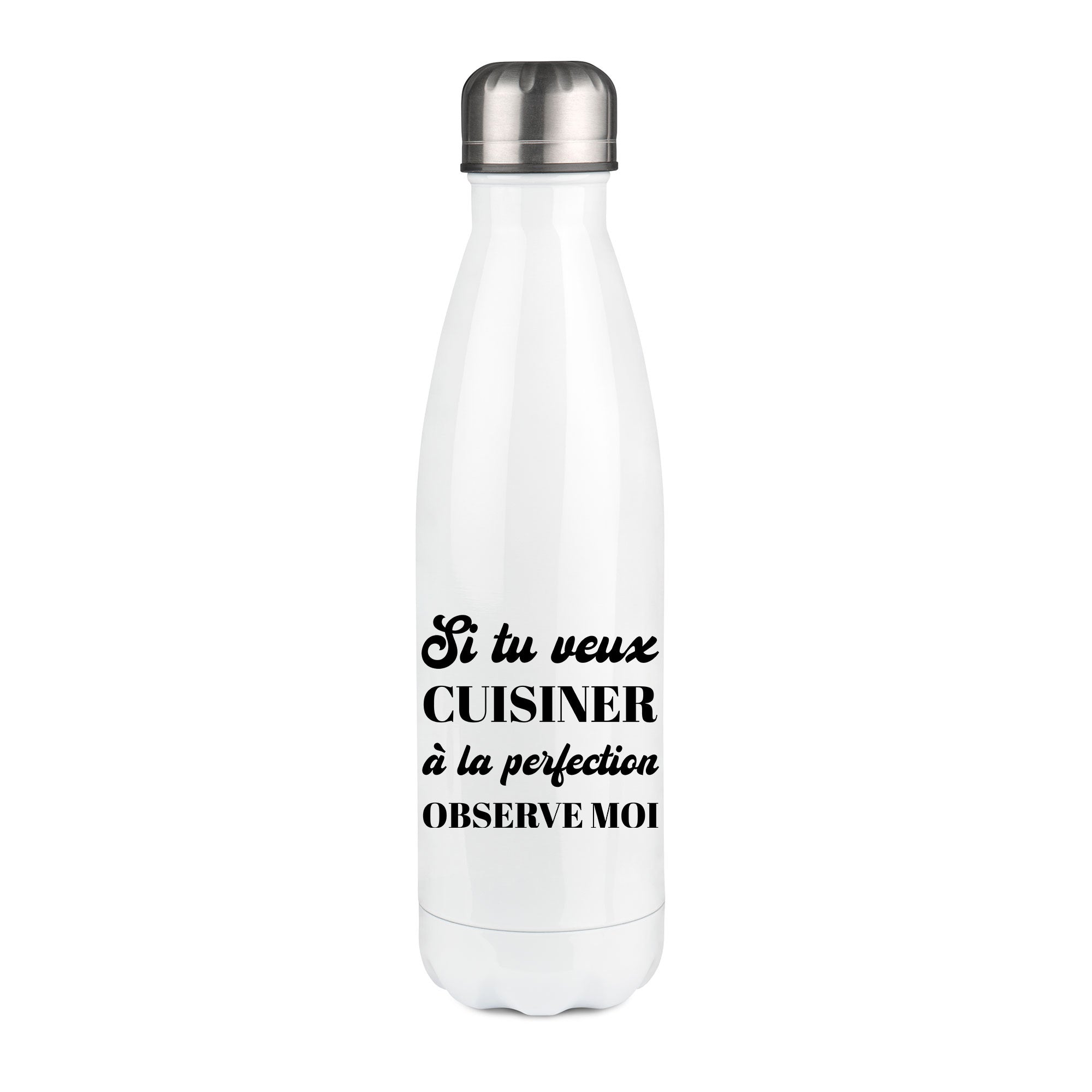Thermos inox personnalisé Si tu veux cuisiner à la perfection observe moi