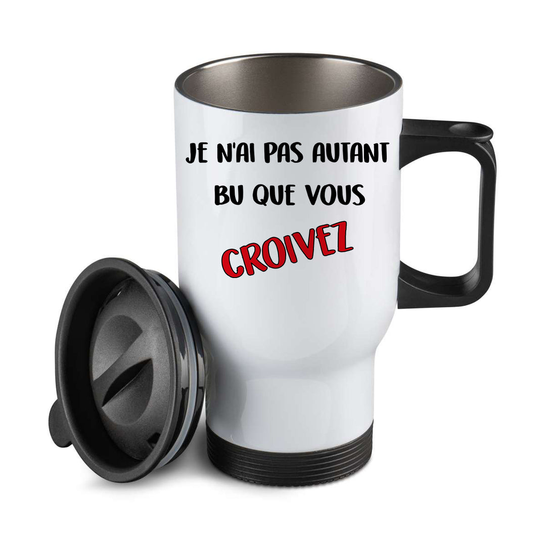 Thermos personnalisé Je n'ai pas autant bu que vous croivez