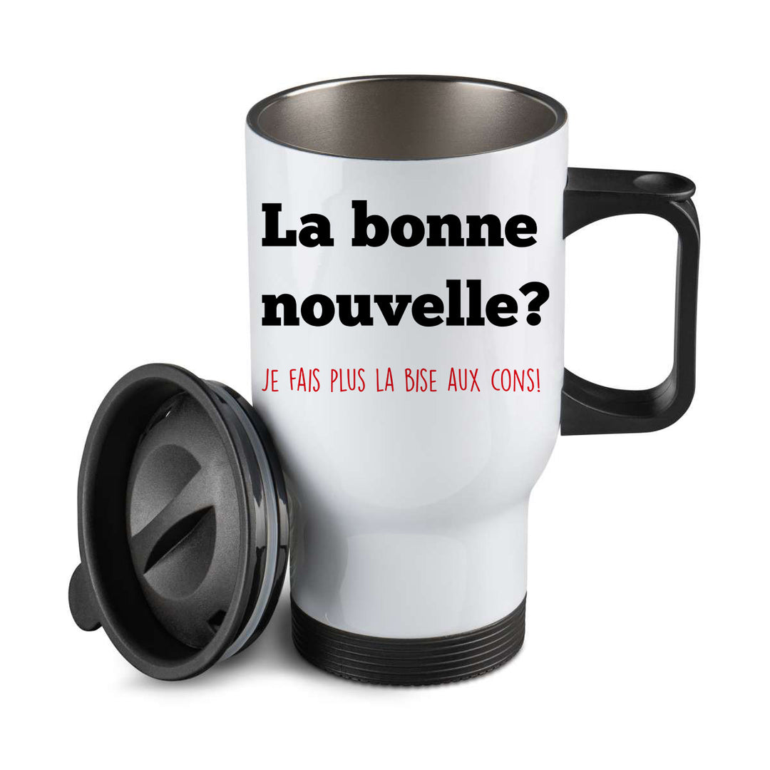 Thermos personnalisé La bonne nouvelle je fais plus la bise aux cons