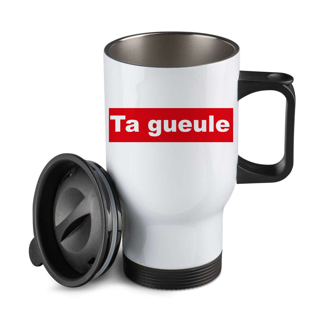 Thermos personnalisé Ta gueule