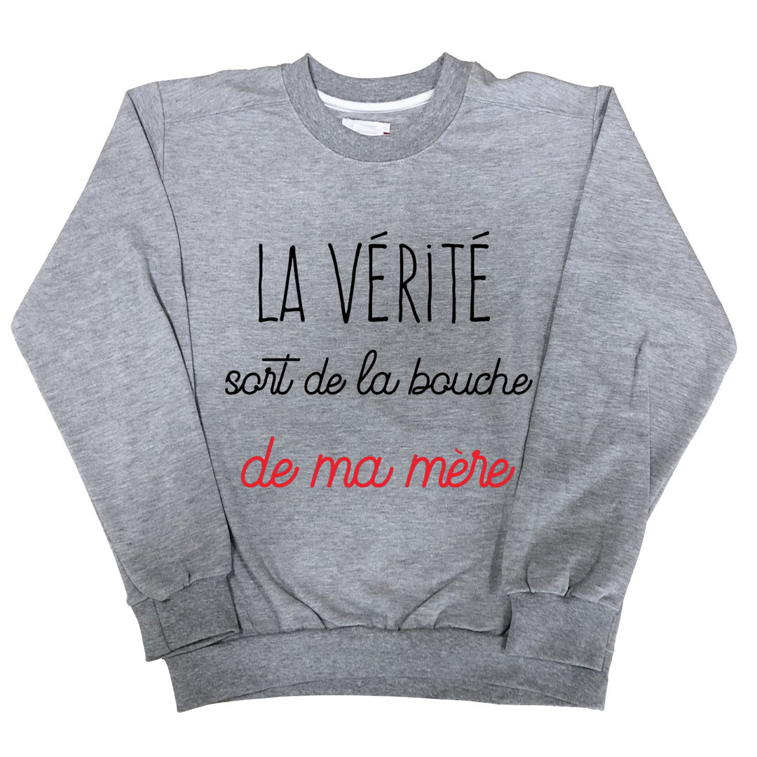 Sweat Homme La verite sort de la bouche de ma mere gris