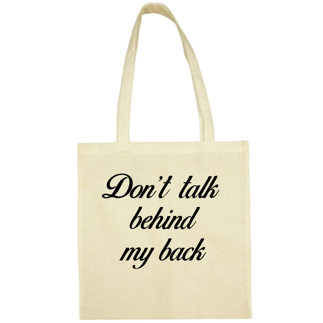 Tote Bag Don't talk behind my back écru