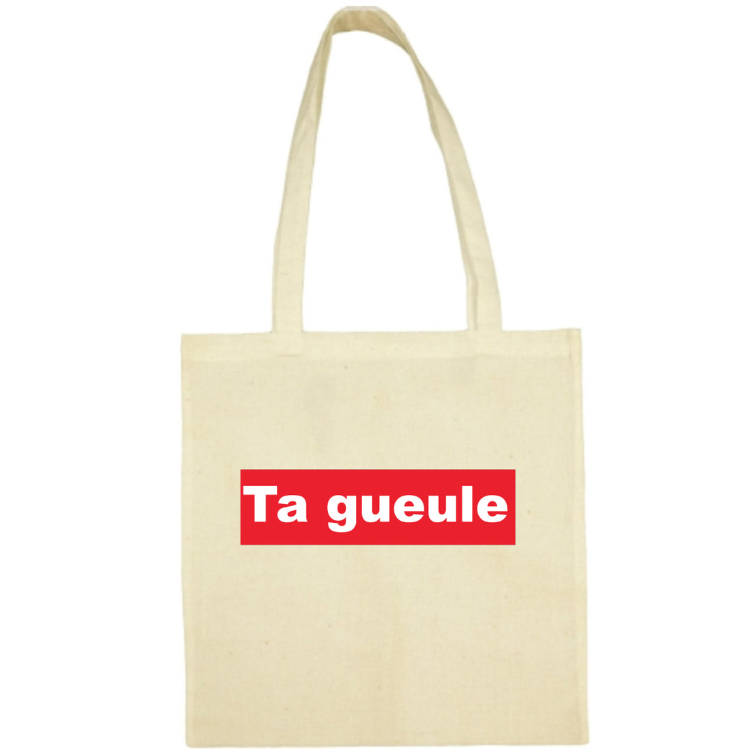 Tote Bag Ta gueule écru