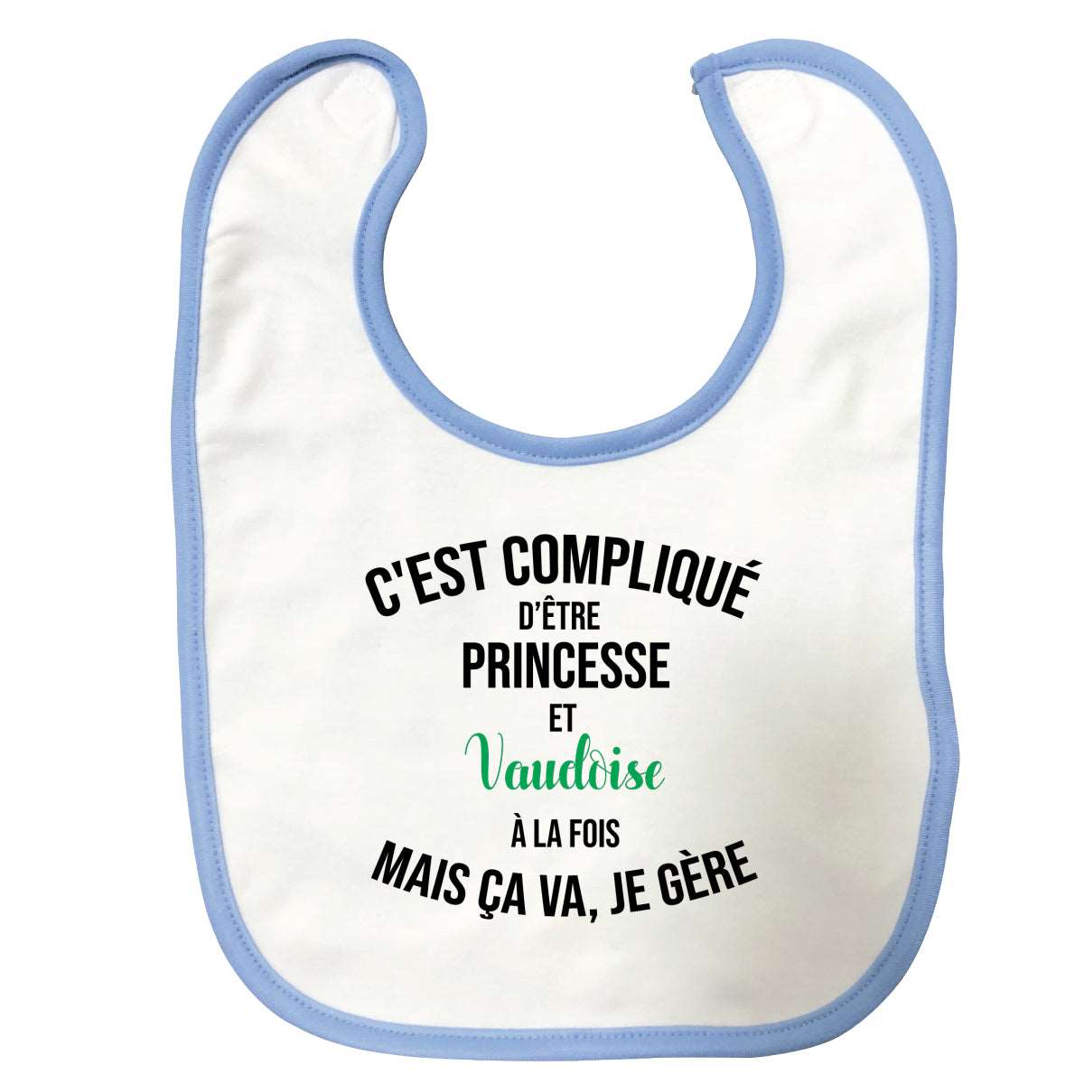 Bavoir bébé C'est complique d'etre princesse et vaudoise à la fois Bleu