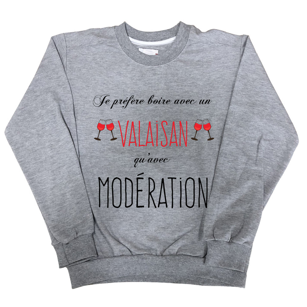 Sweat Homme Je prefere boire avec un valaisan qu'avec moderation gris