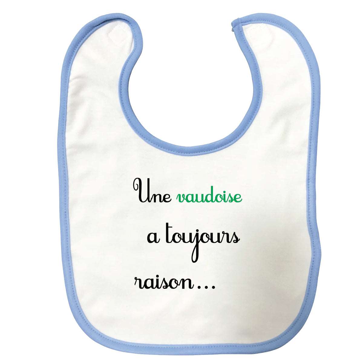 Bavoir bébé Une vaudoise a toujours raison Bleu