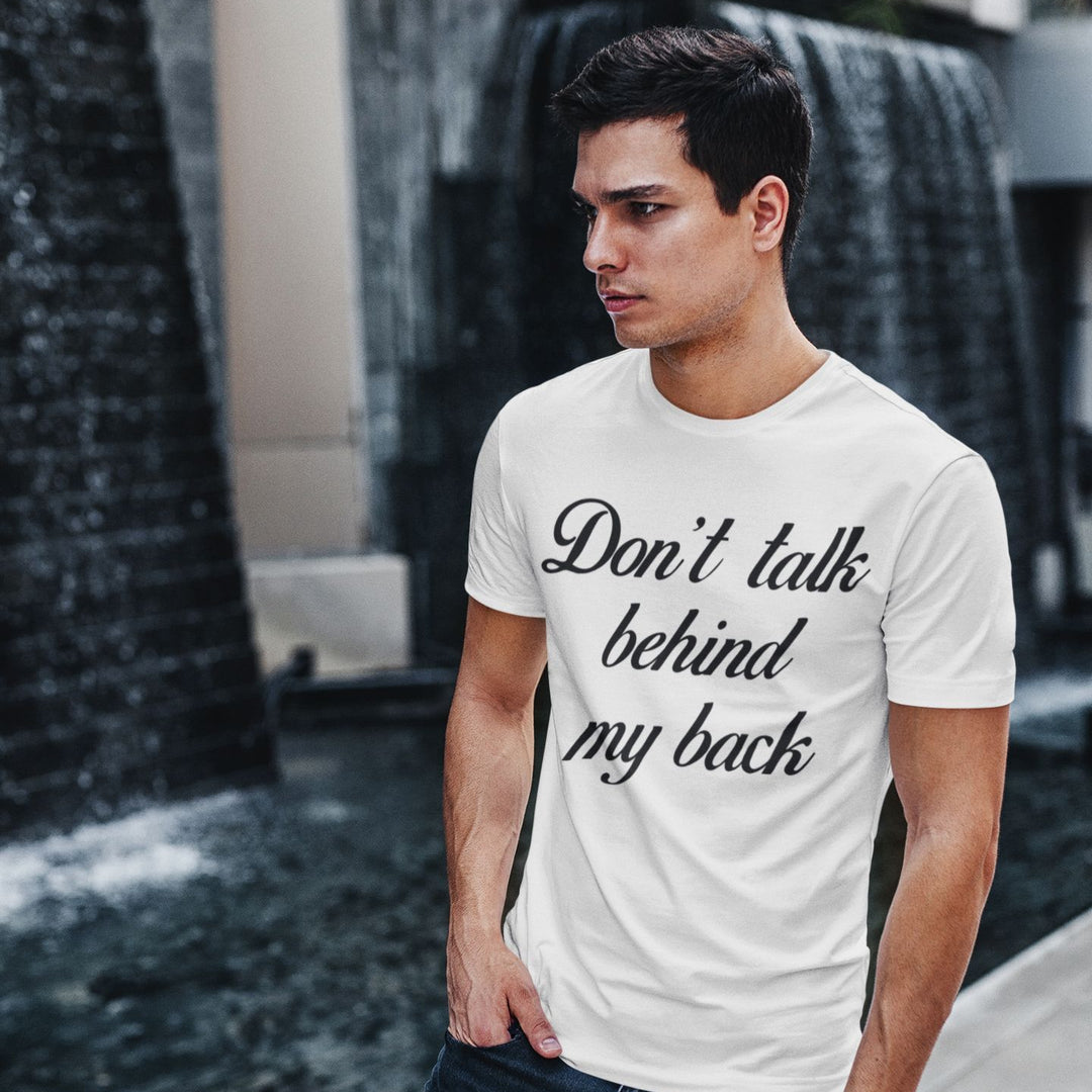 T-shirt Homme Don't talk behind my back