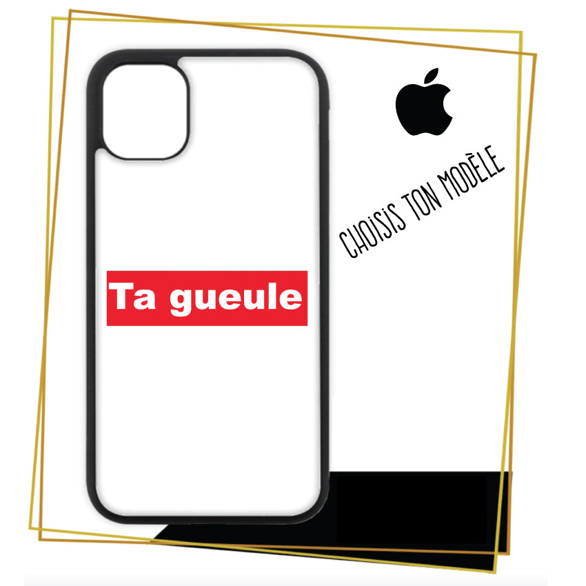 Coque iPhone Ta gueule