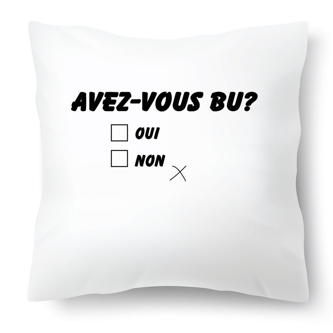 Housse de coussin Avez vous bu