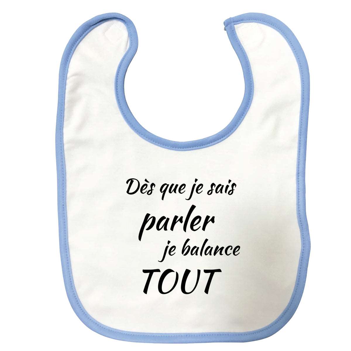 Bavette Des que je sais parler je balance tout Bleue
