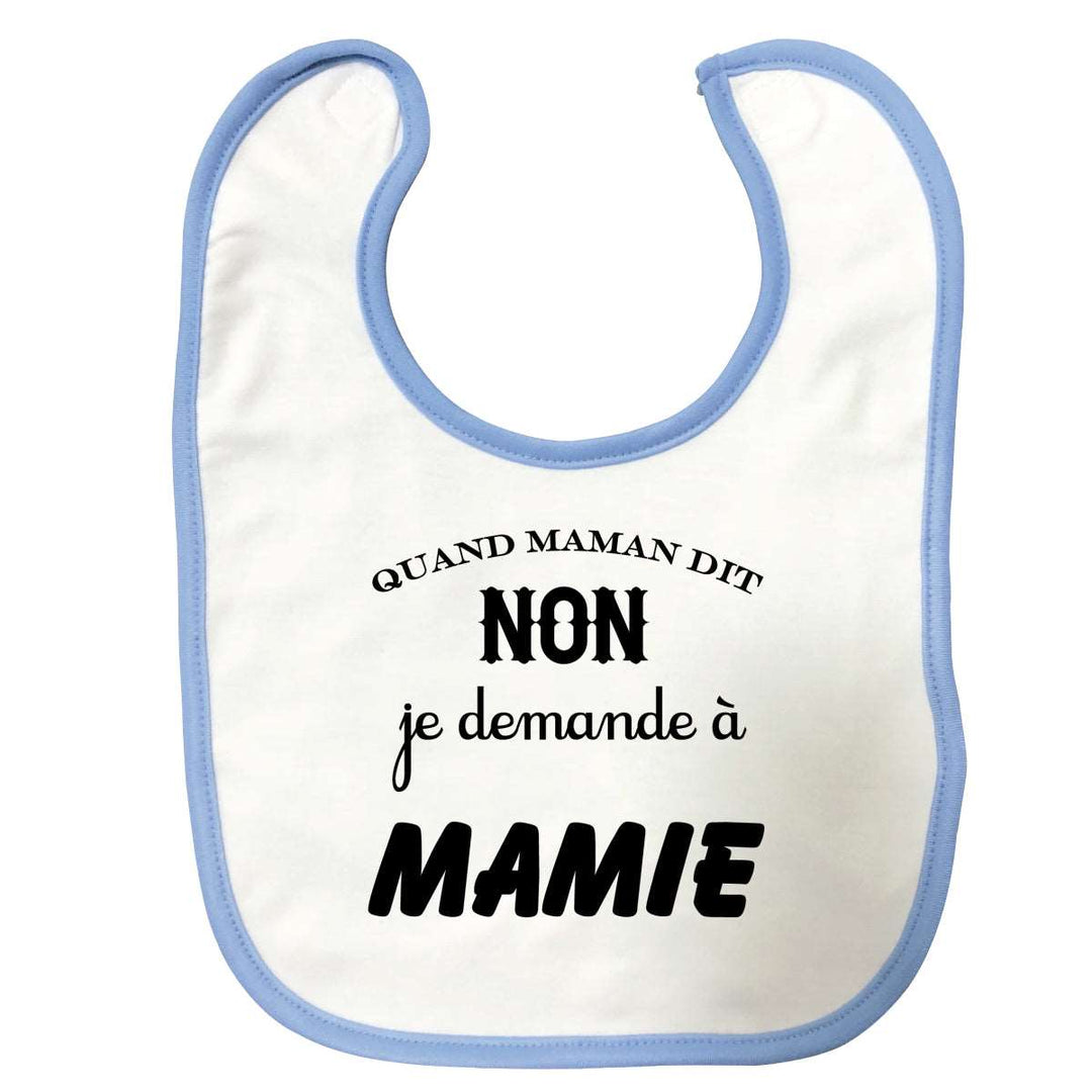 Bavette Quand maman dit non je demande a mamie Bleue