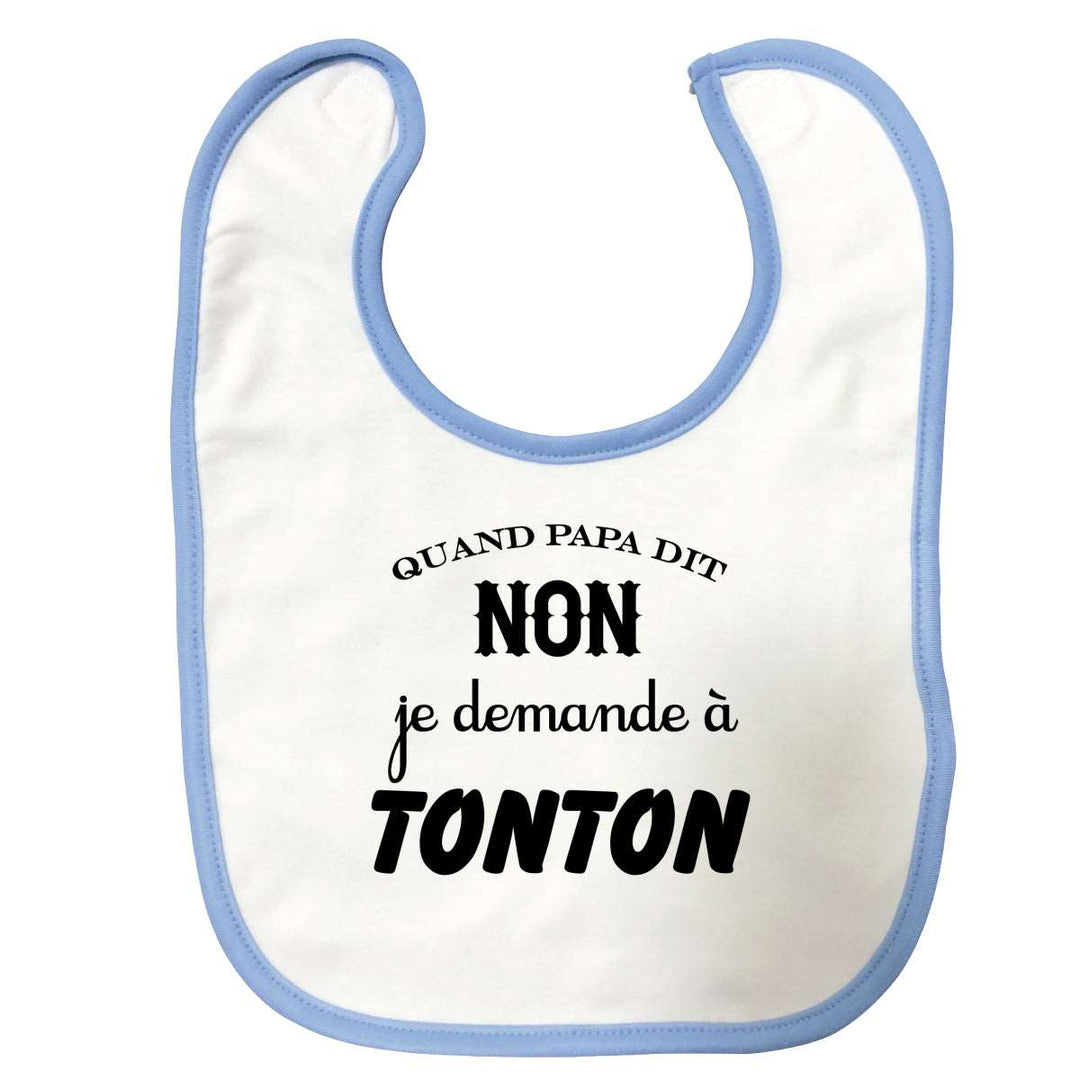 Bavette Quand papa dit non je demande a tonton Bleue