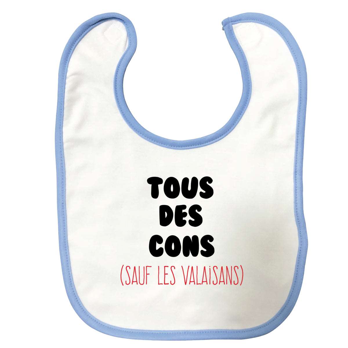 Bavette Tous des cons sauf les valaisans Bleue