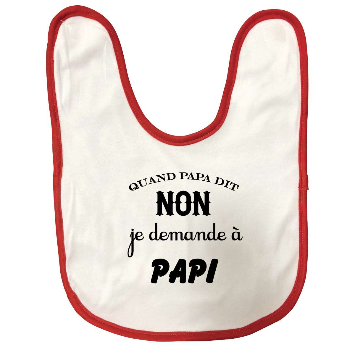 Bavette Quand papa dit non je demande a papi Rouge