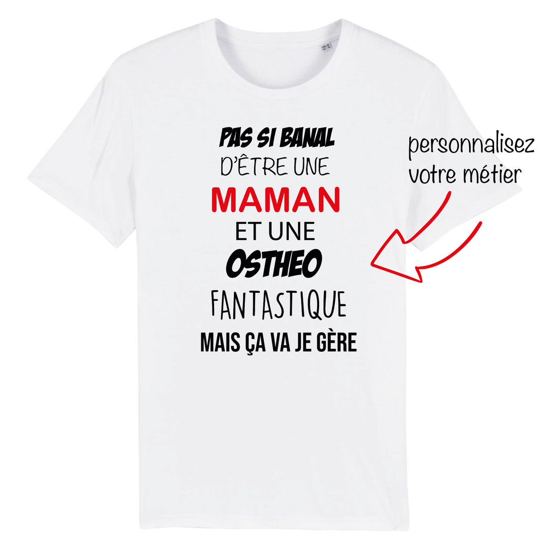 T Shirt Femme Pas si banal d'être une maman et une...(Texte à personnaliser)