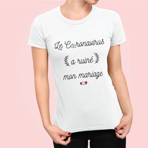 T-shirt femme Le coronavirus a ruiné mon mariage