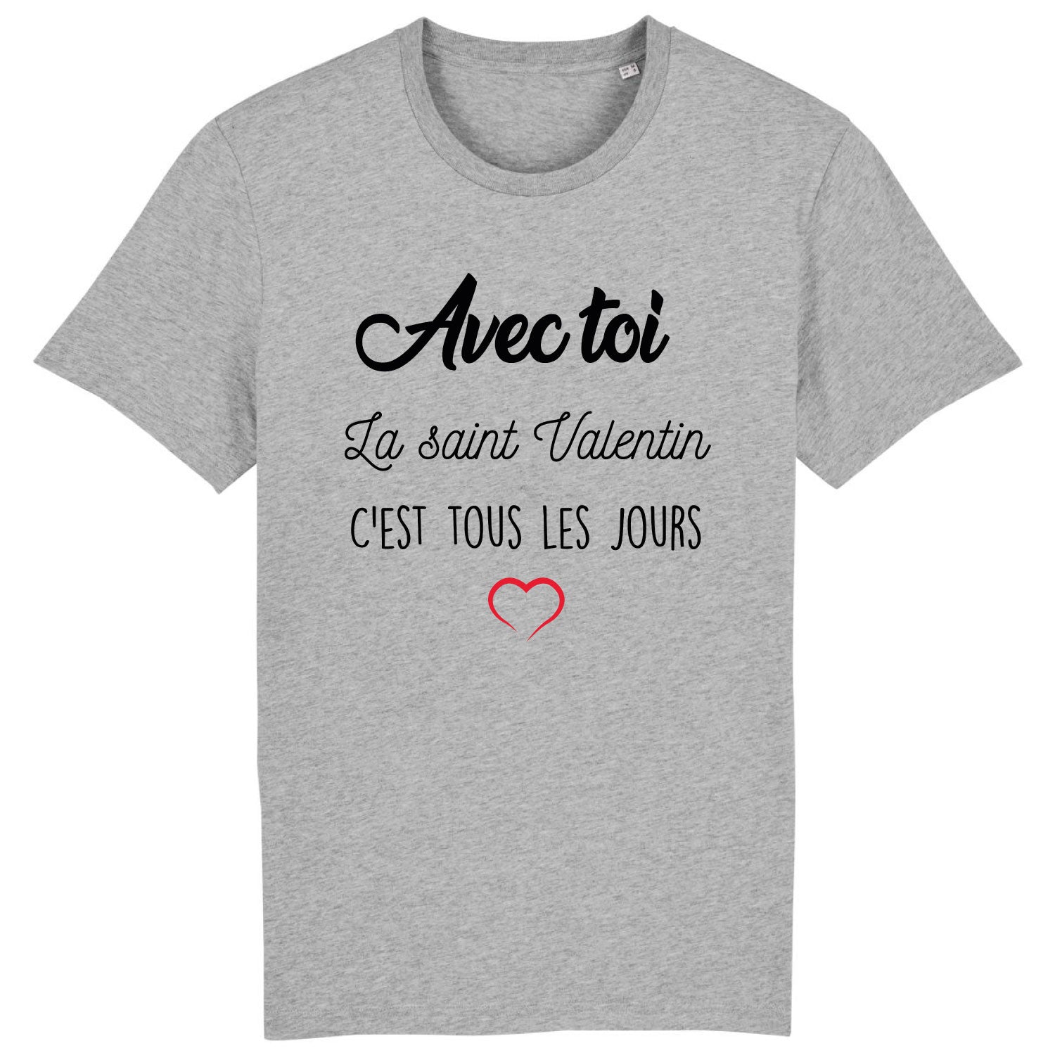 T shirt homme Avec toi la Saint Valentin c est tous les jours