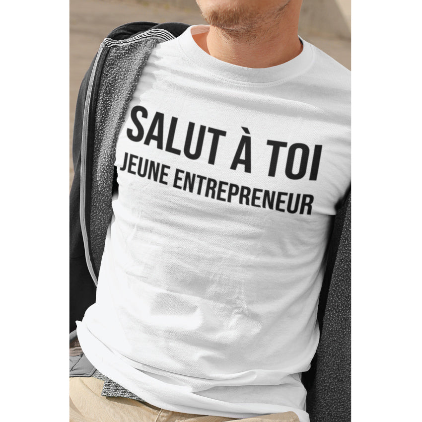 T-shirt homme Salut à toi jeune entrepreneur