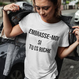 T-shirt femme Embrasse-moi si tu es riche
